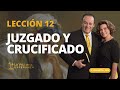 Escuela Sabática | Lección 12: Juzgado y Crucificado | Septiembre 21