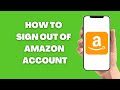 How To Sign Out Of Amazon Account On Mobile (Android/Ios) Devices