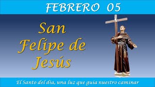 FEBRERO 05 /  SAN FELIPE DE JESUS /EL SANTO DEL DIA