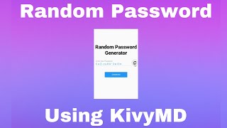How To Create Random Password Generator With Copy Clipboard Button Using KivyMD | Upcoming Videos