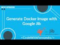 Dockerizing Java Apps: Create a Docker Image with Google Jib #Docker #SpringBoot #Microservices