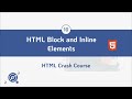 #10. HTML Block and Inline Elements - HTML Crash Course