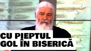 CU PIEPTUL GOL ÎN BISERICĂ , INDECENȚA - Parintele Calistrat