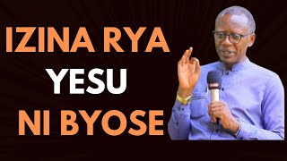 =IZINA RYA YESU NI BYOSE= PASTOR ANTOINE RUTAYIZIRE