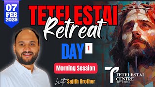 TETELESTAI RETREAT | TETELESTAI CENTRE | DAY 1 | PART 1 | BR. SAJITH JOSEPH | 07 FEBRUARY 2025