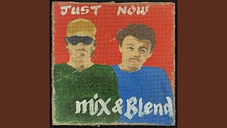 Just Now (Mix n' Blend Remix)