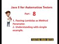 Java 8 for Automation QA - Part 8 - Passing Lamdas/Behavior as Method Parameter in Java