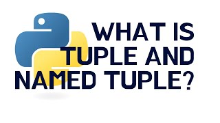 What is tuple and namedtuple | python tutorial | Tuple Vs Named Tuple