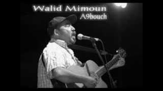 Walid Mimoun - A9bouch
