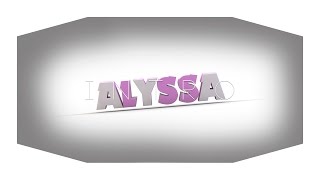 Alyssa - Intro | DestinyDesigns