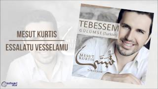 Mesut Kurtis - Essalatu Vessalamu | Audio