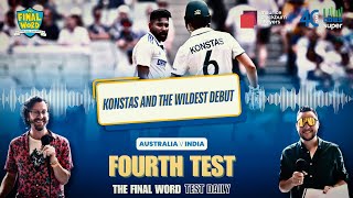 Konstas barges through India, Kohli barges through Konstas | Final Word Daily