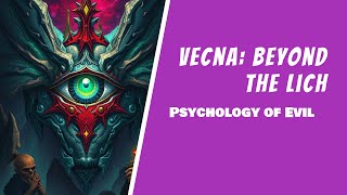 Title: Vecna Beyond the Lich – A Deep Dive Into the Mind of a Undead Lich