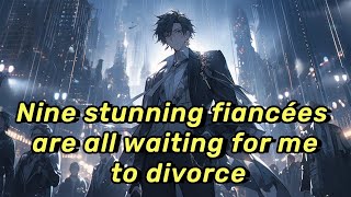 EP2 | Nine stunning fiancées are all waiting for me to divorce