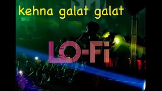 #lofi  Kehna Galat |Galat [slowed-reverbed] Ye Jo Halka Halka Suroor | Madhur Sharma | Swapnil Tare