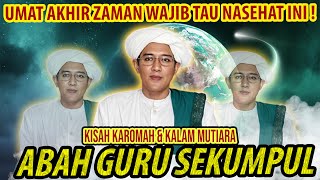 EDISI HAUL KE-20 ABAH GURU SEKUMPUL❗ KUMPULAN KISAH KAROMAH DAN NASEHAT DARI GURU ZAINI