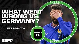 Is arrogance to blame for France’s loss to Germany? [FULL REACTION] | ESPN FC