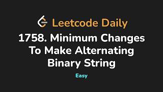 1758. Minimum Changes To Make Alternating Binary String | Leetcode Daily - Python