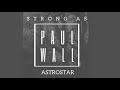 strong as paul wall baby audio astrostar