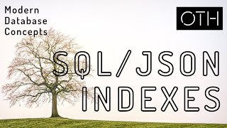 Modern Database Concepts - Indexes for SQL/JSON