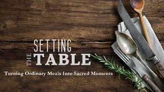 11/24/24 - Setting the Table, Week 2 (Message Only)