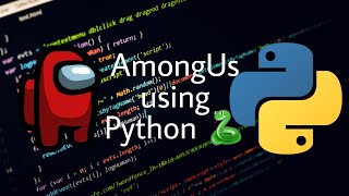 AmongUs using Python ๐| Amazing stuff using Python ๐