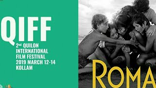 QIFF 2019 Kollam- ROMA directed by Alfonso Cuaron