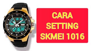 CARA SETTING JAM TANGAN SKMEI 1016