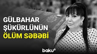 Məşhur qarmon ifaçısı Gülbahar Şükürlü vəfat etdi