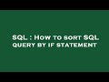 SQL : How to sort SQL query by if statement