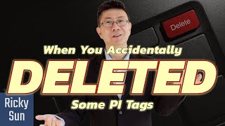 When You Accidentally Deleted Some PI Tags