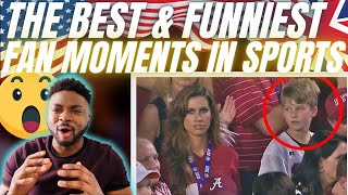 🇬🇧BRIT Reacts To THE BEST & FUNNIEST FAN MOMENTS IN SPORTS!