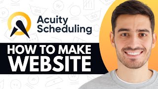 How to Make Acuity Scheduling Website - Step by Step