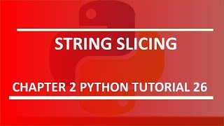 String Slicing : Python tutorial 26