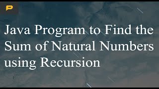 Java Program to Find the Sum of Natural Numbers using Recursion