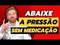 6 DICAS para BAIXAR a PRESSÃO sem MEDICAÇÃO