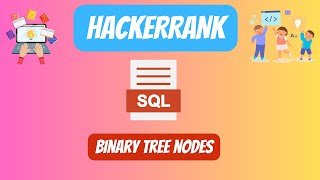 HackerRank SQL Solution || #24 Binary Tree Nodes || #youtubevideo