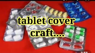 Tablet cover craft idia /மாத்திரை கவர் craft