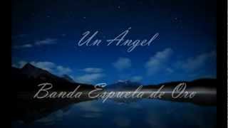 Un Ángel -- Banda Espuela de Oro (Lyrics)