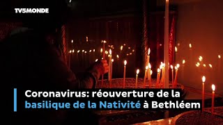 Coronavirus: réouverture de la basilique de la Nativité à Bethléem