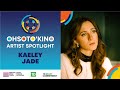 OHSOTO’KINO Artist Spotlight: Kaeley Jade