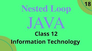 Nested loop java class 12th information Technology term 2