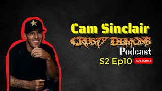 S2 Ep10 Cam Sinclair, Crusty Demons Podcast