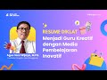 Resume Diklat Day 1 ! Menjadi Guru Kreatif dengan Media Pembelajaran Inovatif