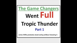 The Game Changers went FULL Tropic Thunder (Part 1) - James Wilks demonstrated that meat is fine