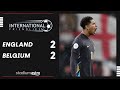 International Friendly : England 2 - 2 Belgium | Astro SuperSport