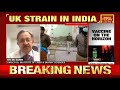 dr sk sarin says new covid strain more transmissible india today exclusive