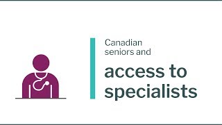 Canadian seniors and access to specialists