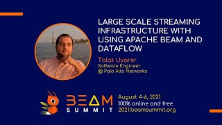 Beam Summit 2021 - Large scale streaming infrastructure using Apache Beam and DataFlow