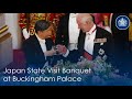 Japan State Visit Banquet at Buckingham Palace